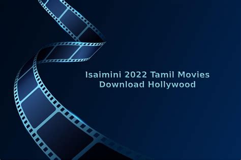 And then visit YouTube and copy the Tamil <strong>movie</strong> URL. . Isaimini hollywood movies download